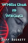 When DNA is Wrong