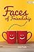 Faces of Friendship by Debi Pryde