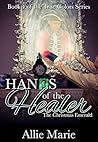 Hands of the Healer: The Christmas Emerald (The True Colors Series #4)