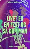 Livet er en fest og så dør man by Nikolaj Tange Lange