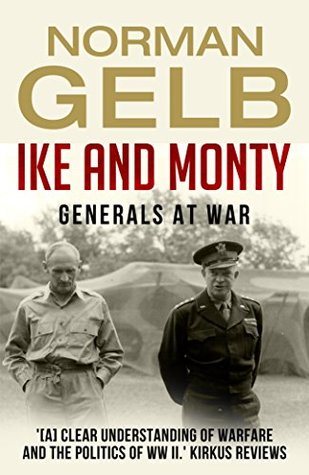 Ike and Monty: Generals at War (The Face of Battle Book 4)