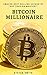 Bitcoin Millionaire: A Step...