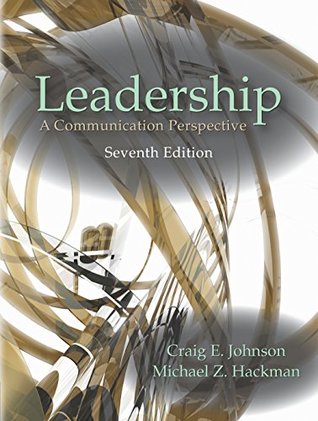 :eadership: A Communication Perspective, Seventh Edition
