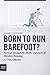 Born to Run Barefoot? by Chas Gillespie