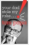 Your Dad Stole My Rake by Tom Papa