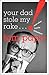 Your Dad Stole My Rake: And Other Family Dilemmas