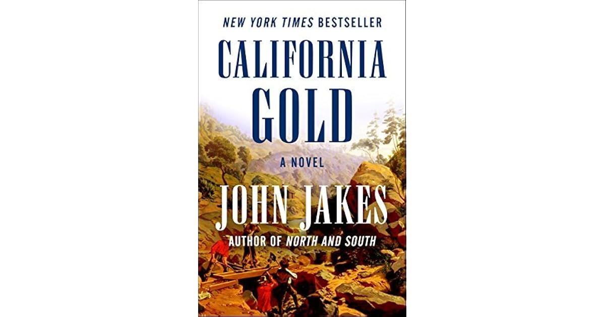 California Gold A Novel by John Jakes