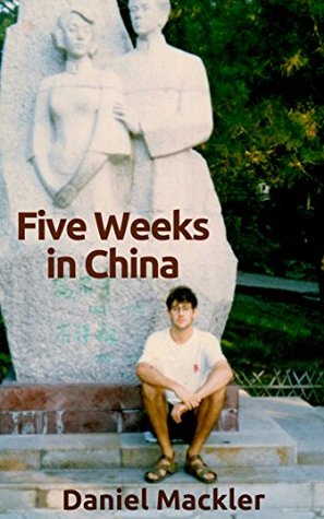 Five Weeks in China (Kindle Edition)