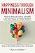Happiness Through Minimalism by Aaron Walker