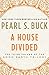 A House Divided by Pearl S. Buck A House Divided by Pearl S. Buck