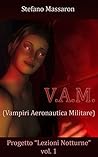 V.A.M.: Vampiri Aeronautica Militare (Progetto "Lezioni Notturne" Vol. 1) (Italian Edition)