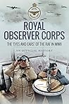 Royal Observer Corps: The ‘Eyes and Ears’ of the RAF in WWII