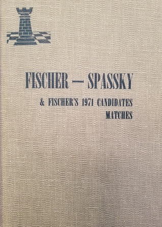 Fischer-Spassky & Fischer's 1971 candidates matches: from the Soviet point of view (Hardcover)