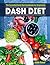 Dash Diet: The Essential Dash Diet Cookbook for Beginners