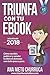 Triunfa con tu ebook: Cómo escribir, publicar y vender tu libro con éxito (Spanish Edition)