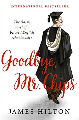 Goodbye, Mr. Chips: A Novel