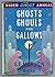 Ghosts Ghouls And Gallows