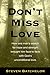 Don't Miss Love by Steven Batchelor