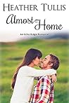 Almost Home (Echo Ridge Romance Book 4) Almost Home (Echo Ridge Romance Book 4)
