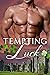 Tempting Luck