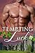 Tempting Luck