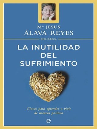La inutilidad del sufrimiento (Kindle Edition)