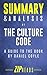 Summary & Analysis of The Culture Code: The Secrets of Highly Successful Groups | A Guide to the Book by Daniel Coyle