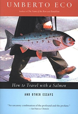 How to Travel with a Salmon & Other Essays (A Harvest Book)