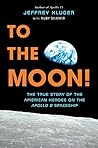 To the Moon!: The...