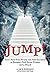 Jump!: How I Rose from Poverty and Anti-Semitism to Become a Tech Sector Pioneer and a Mensch