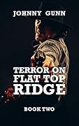 Terror on Flat Top Ridge