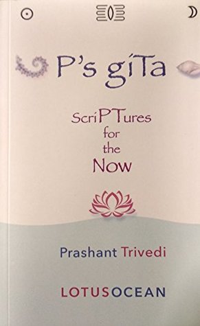 P's Gita Scriptures for the Now (Paperback)