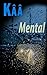 Mental by Kââ