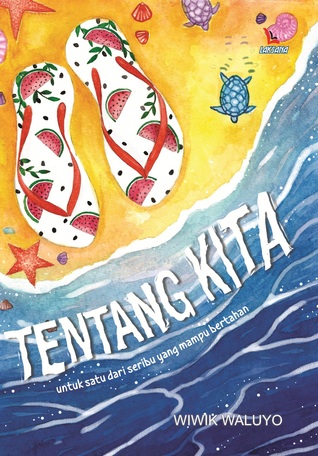 Tentang Kita, untuk satu dari seribu yang mampu bertahan (Paperback)