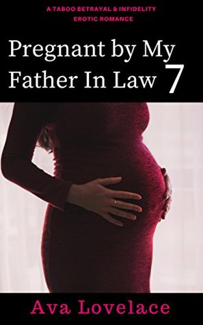 Pregnant by My Father in Law 7 (Kindle Edition)