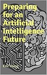 Preparing for an Artificial Intelligence Future