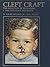 Cleft Craft. The Evolution Of Its Surgery. I: The Unilateral Deformity