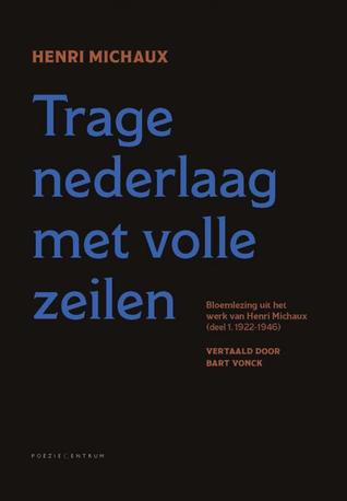 Trage nederlaag met volle zeilen. Bloemlezing 1922-1946 (Paperback)