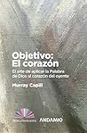 Objetivo: El corazón: El arte de aplicar la Palabra de Dios al corazón del oyente (Taller de predicación nº 2) (Spanish Edition)