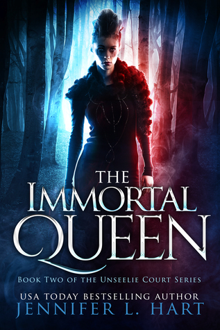 The Immortal Queen  (The Unseelie Court #2)
