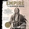 Empire of the Summer Moon by S.C. Gwynne