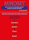 Mindset: How to nurture and develop a growth mindset in yourself and others Mindset: How to nurture and develop a growth mindset in yourself and others