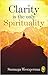 Clarity is the Only Spirituality by Susunaga Weeraperuma