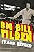 Big Bill Tilden: The Triumphs and the Tragedy