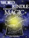 Word to Kindle Formatting Magic by Chris McMullen