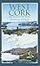 West Cork: The People and t...