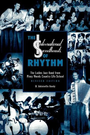 The International Sweethearts of Rhythm: The Ladies' Jazz Band from Piney Woods Country Life School (Kindle Edition)