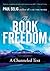The Book of Freedom by Paul Selig