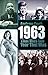 1963: That Was the Year That Was