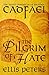 The Pilgrim of Hate (Chronicles of Brother Cadfael #10)